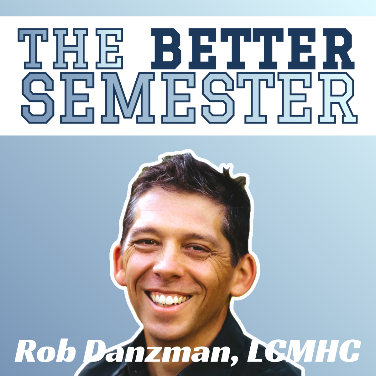 The Better Semester cover with Rob Danzman headshot